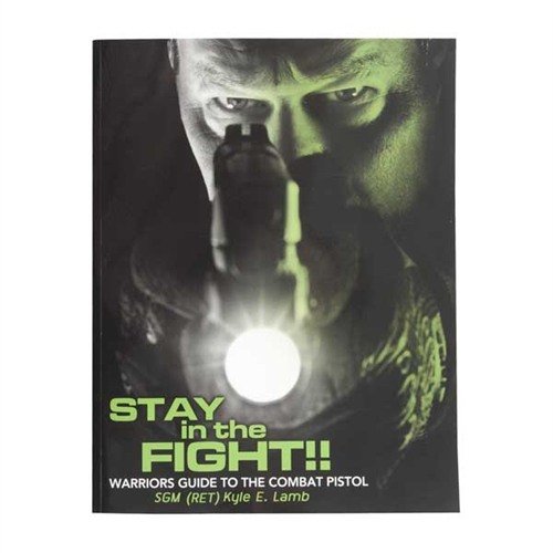 Con "Stay in the Fight" de Kyle E. Lamb, obtén técnicas probadas y ejercicios prácticos para mejorar tus habilidades con la pistola y estar listo para cualquier combate.